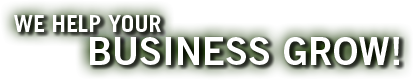 We Help Your Business Grow!